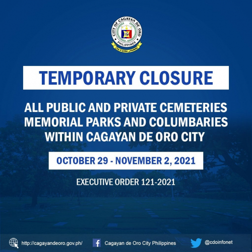 All private and public cemetery will be closed on October 29 to November 2 per EO 121-2021. Please be guided.